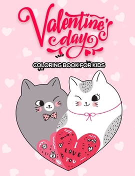 Paperback Valentine's Day Coloring Book For Kids: Jumbo Coloring Book With More Than 50 High Quality Pictires For Kids Ages 4-8 Book