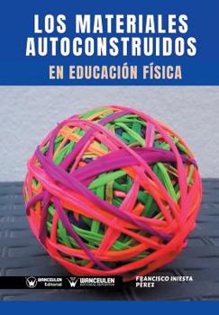 Paperback Los Materiales Autoconstruidos en Educación Física [Spanish] Book