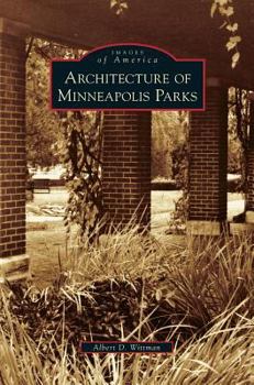 Architecture of Minneapolis Parks - Book  of the Images of America: Minnesota