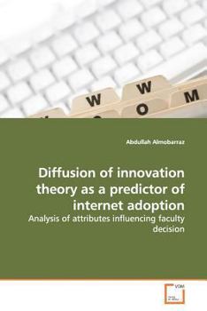 Paperback Diffusion of innovation theory as a predictor of internet adoption Book