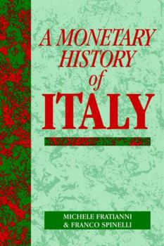 A Monetary History of Italy - Book  of the Studies in Macroeconomic History