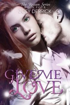 Give Me Love - Book #4 of the Reason