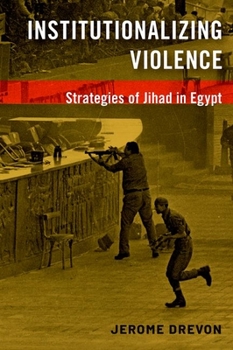 Hardcover Institutionalizing Violence: Strategies of Jihad in Egypt Book