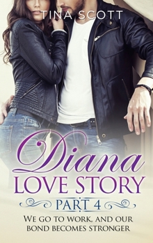 Hardcover Diana Love Story (PT. 4): We go to work, and our bond becomes stronger. Book