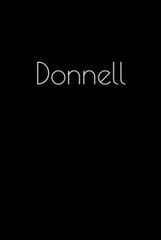 Paperback Donnell: Notebook / Journal / Diary - 6 x 9 inches (15,24 x 22,86 cm), 150 pages. Personalized for Donnell. Book