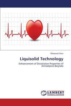 Liquisolid Technology: Enhancement of Dissolution Properties of Amlodipine Besylate