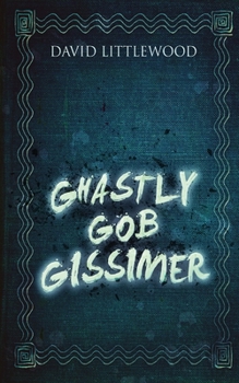 Paperback Ghastly Gob Gissimer Book