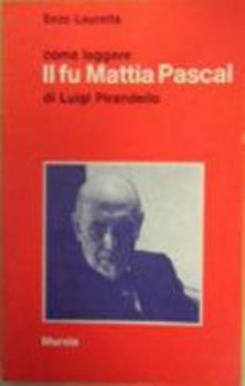 Paperback Come Leggere: Come Leggere Il Fu Mattia Pascal (Italian Edition) [Italian] Book