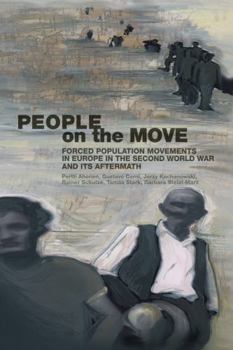 Paperback Peoples on the Move: Forced Population Movements in Europe in the Second World War and Its Aftermath Book