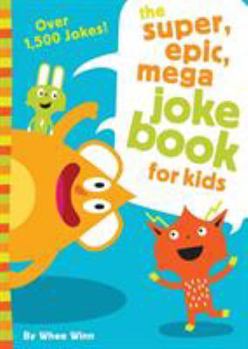 Paperback The Super, Epic, Mega Joke Book for Kids Book