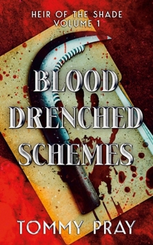 Paperback Blood Drenched Schemes: Heir of the Shade Volume 1 Book