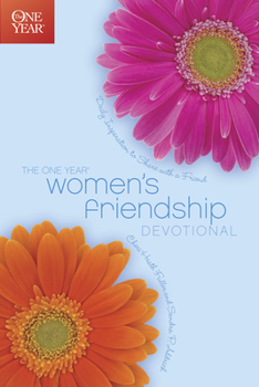 Paperback The One Year Women's Friendship Devotional Book