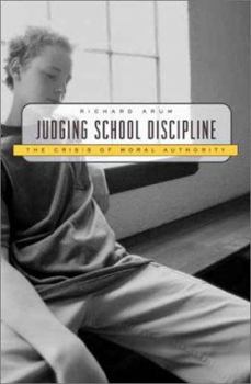 Hardcover Judging School Discipline: The Crisis of Moral Authority Book