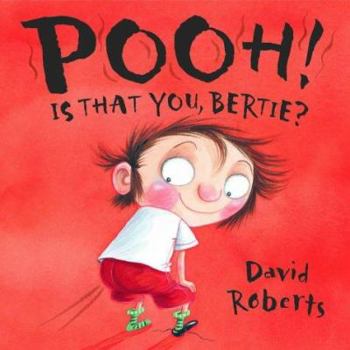 Pooh! Is That You, Bertie? - Book  of the Dirty Bertie
