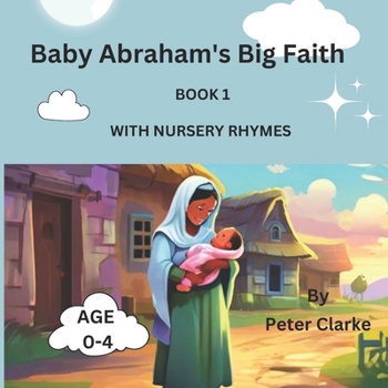 Baby Abraham's Big Faith with nursery rhymes
