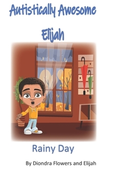 Paperback Autistically Awesome Elijah: Rainy Day Book