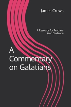 Paperback A Commentary on Galatians: A Resource for Teachers (and Students) Book