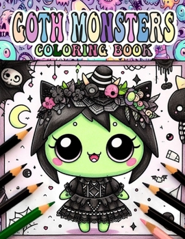 Paperback Goth Monsters Coloring Book: Cute Horror Spooky Gothic Coloring Pages for Adults Book