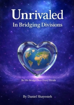 Paperback Unrivaled in Bridging Divisions: Be His Bridge Over Every Divide Book