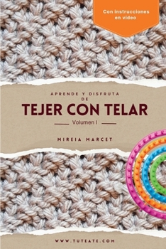 Paperback Aprende y disfruta de tejer con telar: Volumen I [Spanish] Book