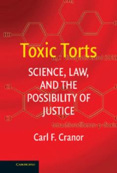 Hardcover Toxic Torts: Science, Law, and the Possibility of Justice Book