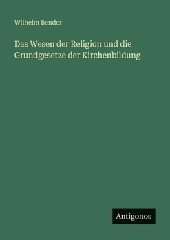 Paperback Das Wesen der Religion und die Grundgesetze der Kirchenbildung [German] Book