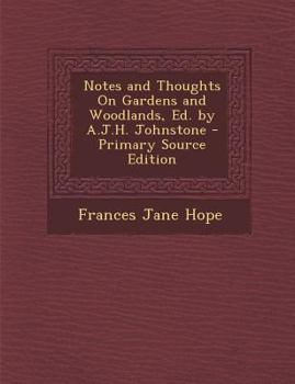 Paperback Notes and Thoughts on Gardens and Woodlands, Ed. by A.J.H. Johnstone Book