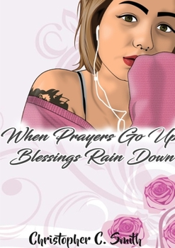 Paperback When Prayers Go Up Blessings Rain Down Book