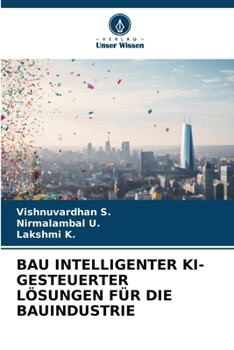 Bau Intelligenter Ki-Gesteuerter Lösungen Für Die Bauindustrie (German Edition)