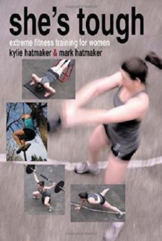 Paperback She's Tough: Extreme Fitness Training for Women Book
