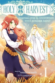 Paperback Holy Harvest: Starting Over in the Countryside with a Former Saint (Light Novel) Volume 1 Book