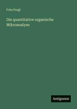 Paperback Die quantitative organische Mikroanalyse [German] Book