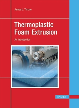 Hardcover Thermoplastic Foam Extrusion: An Introduction Book