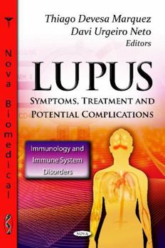 Hardcover Lupus: Symptoms, Treatment and Potential Complications (Immunology and Immune System Disorders) Book