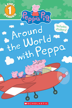 Around the World with Peppa - Book  of the Peppa Pig