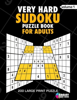 Paperback Very Hard Sudoku Puzzle Book For Adults: 200 Large Print Puzzles with Answer Designed to Improve Brain Activity & Promote Logical Mind [Large Print] Book
