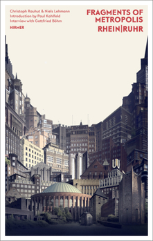 Fragments of Metropolis - Rhein  Ruhr: Expressionist Heritage of the Rhein-Ruhr Region
