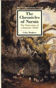 Hardcover The Chronicles of Narnia: The Patterning of a Fantastic World (Children's and Young Adult Literature) Book