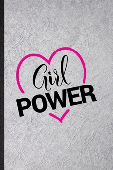 Paperback Girl Power: Funny Women Feminist Lined Notebook/ Blank Journal For Girl Power Equality, Inspirational Saying Unique Special Birthd Book