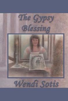 The Gypsy Blessing: An Austen-Inspired Romance - Book #1 of the Gypsy Blessing