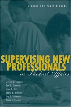 Paperback Supervising New Professionals in Student Affairs: A Guide for Practitioners Book