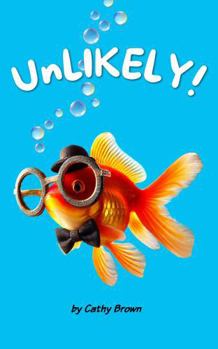Hardcover Unlikely!: Flying turtles. Alien messages. Socks that refuse to behave. (AMAZING Stories) Book