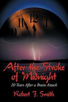Paperback After the Stroke of Midnight: 20 Years After a Brain Attack Book