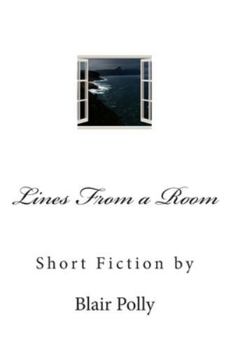 Paperback Lines From a Room: Short Fiction by Blair Polly Book