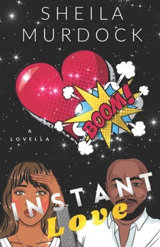 Instant Love: An African American Black Contemporary Romance Dating Suspense Urban Fiction Valentine's Day Lovella Novella