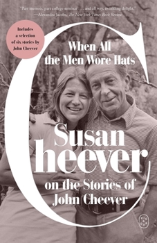 When All the Men Wore Hats: Susan Cheever on the Stories of John Cheever
