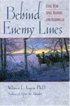 Hardcover Behind Enemy Lines: Civil War Spies, Raiders, and Guerillas Book