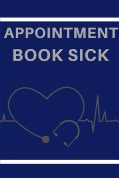 appointment book sick: Doctor appointment log / book. Write down every thing you need to tell the Doctor