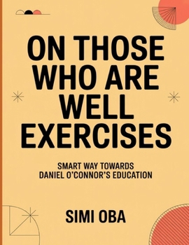 Paperback On Those Who Are Well Exercises: Smart Way Towards Daniel O'Connor's Education Book