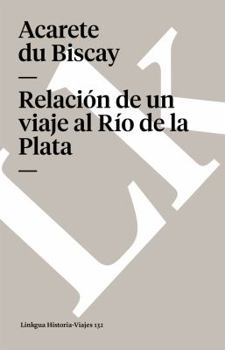 Paperback Relación de Un Viaje Al Río de la Plata [Spanish] Book